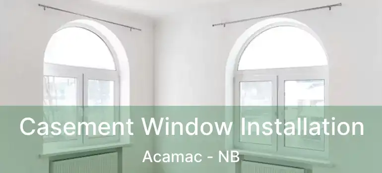  Casement Window Installation Acamac - NB