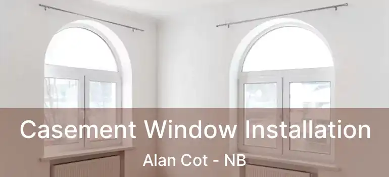  Casement Window Installation Alan Cot - NB