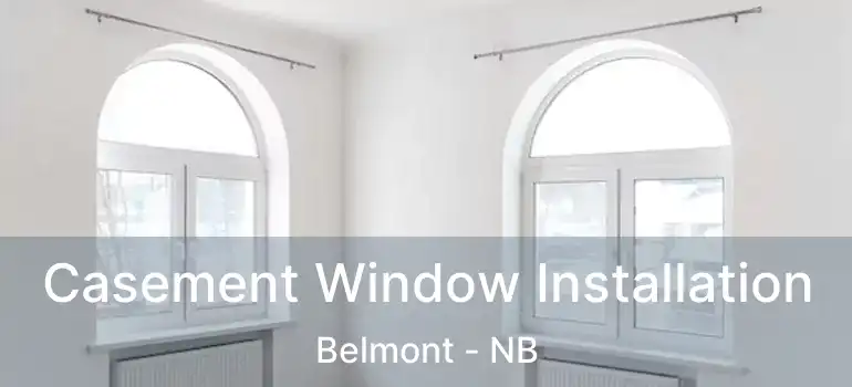  Casement Window Installation Belmont - NB