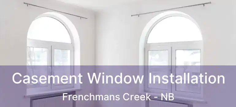  Casement Window Installation Frenchmans Creek - NB