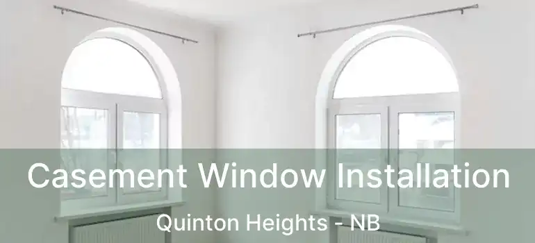  Casement Window Installation Quinton Heights - NB