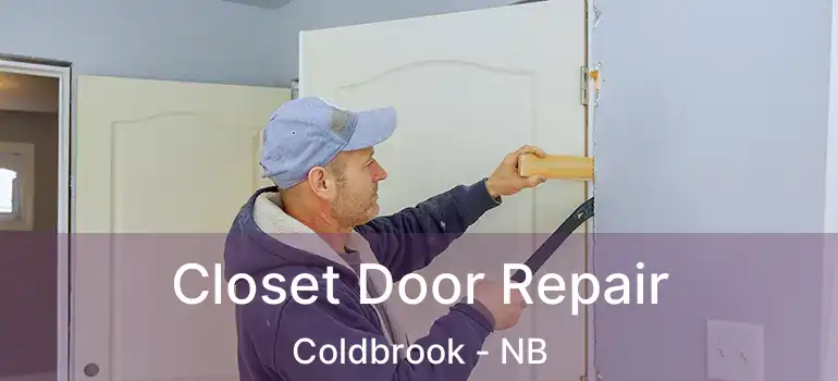  Closet Door Repair Coldbrook - NB