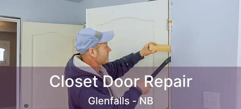  Closet Door Repair Glenfalls - NB