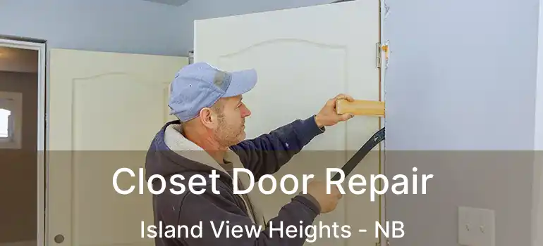  Closet Door Repair Island View Heights - NB