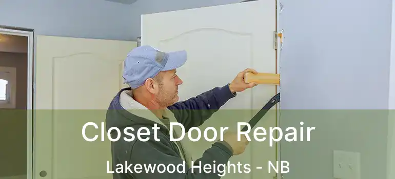  Closet Door Repair Lakewood Heights - NB