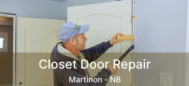  Closet Door Repair Martinon - NB