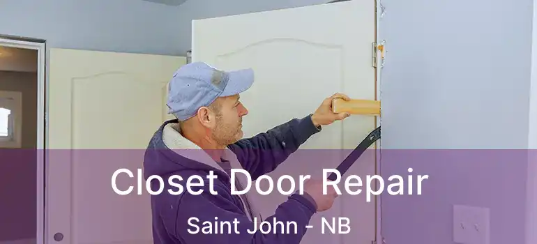  Closet Door Repair Saint John - NB