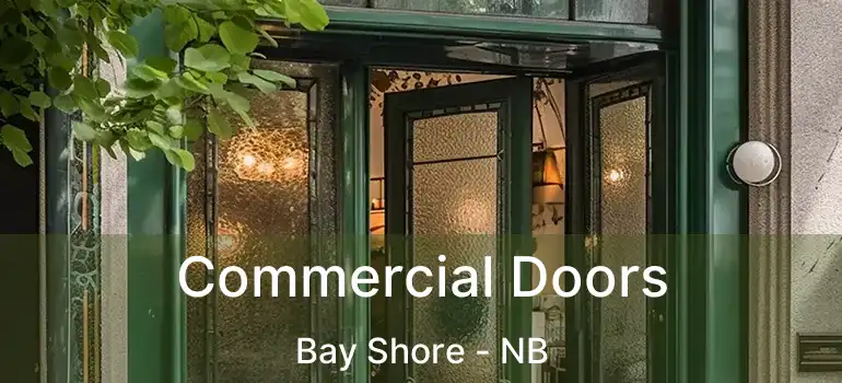  Commercial Doors Bay Shore - NB