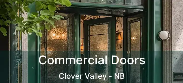  Commercial Doors Clover Valley - NB