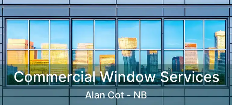  Commercial Window Services Alan Cot - NB
