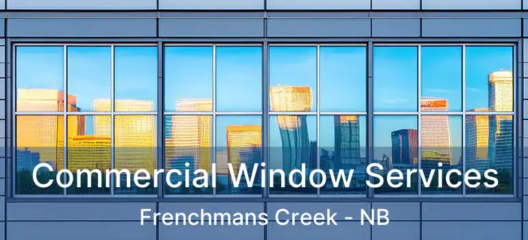 Commercial Window Services Frenchmans Creek - NB