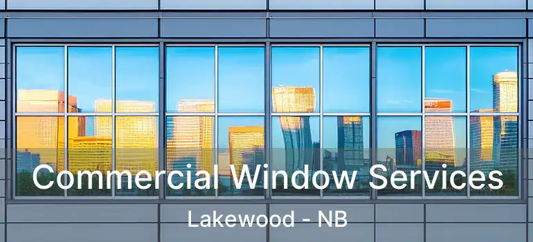 Commercial Window Services Lakewood - NB