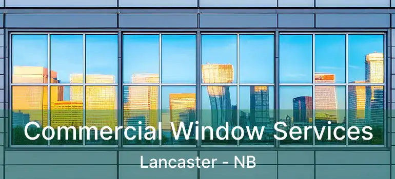  Commercial Window Services Lancaster - NB