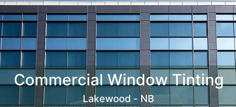  Commercial Window Tinting Lakewood - NB