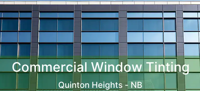  Commercial Window Tinting Quinton Heights - NB