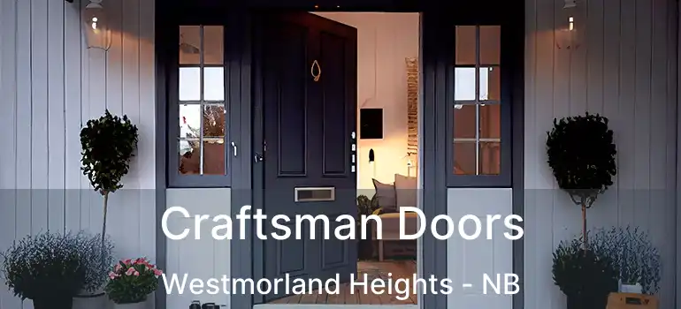  Craftsman Doors Westmorland Heights - NB