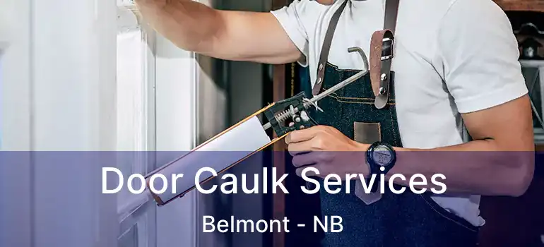  Door Caulk Services Belmont - NB