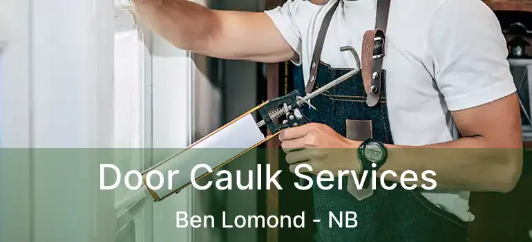  Door Caulk Services Ben Lomond - NB