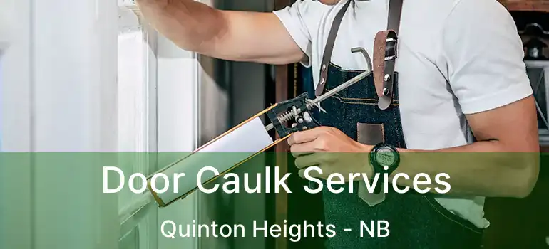  Door Caulk Services Quinton Heights - NB