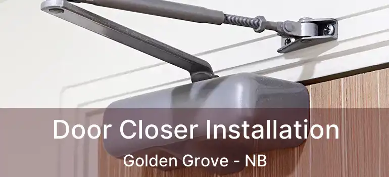  Door Closer Installation Golden Grove - NB