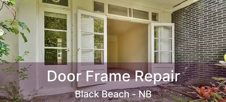 Door Frame Repair Black Beach - NB