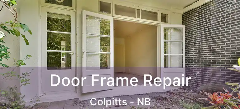  Door Frame Repair Colpitts - NB