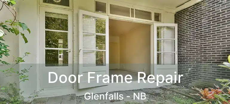  Door Frame Repair Glenfalls - NB