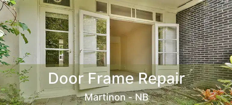  Door Frame Repair Martinon - NB