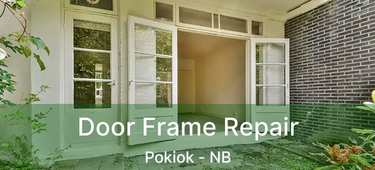  Door Frame Repair Pokiok - NB