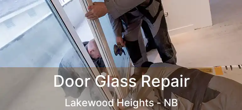  Door Glass Repair Lakewood Heights - NB