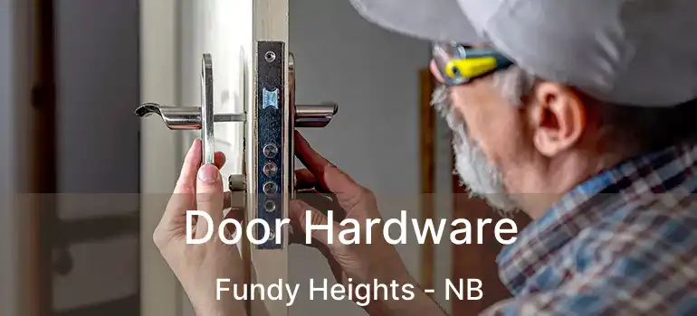  Door Hardware Fundy Heights - NB