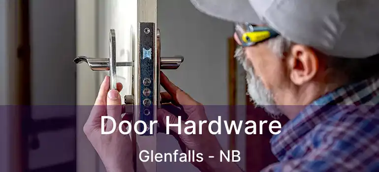  Door Hardware Glenfalls - NB
