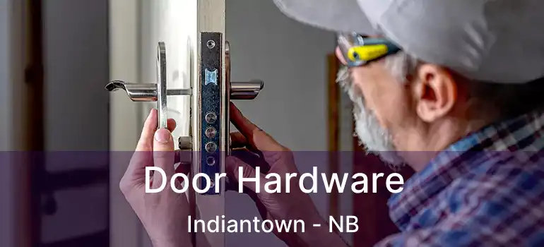  Door Hardware Indiantown - NB