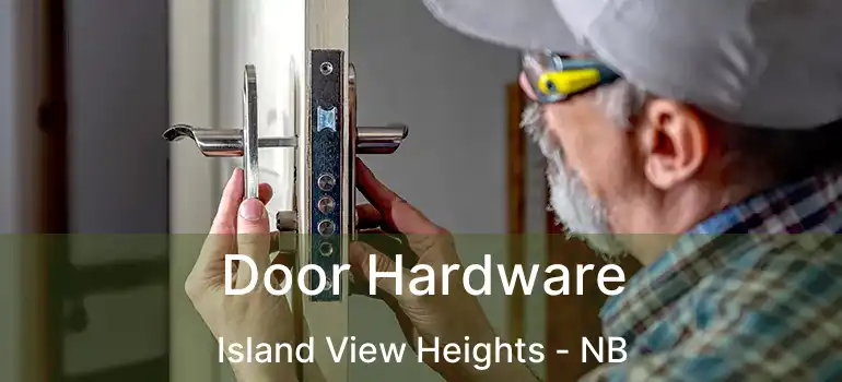  Door Hardware Island View Heights - NB