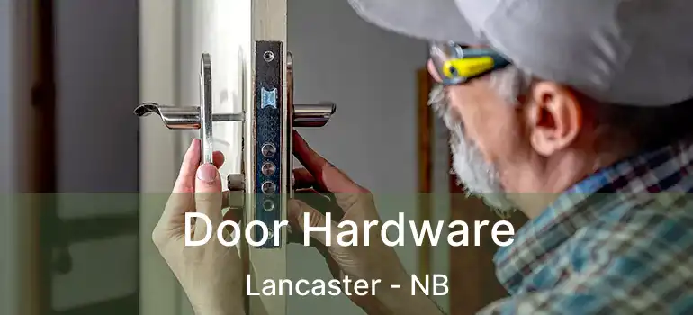  Door Hardware Lancaster - NB