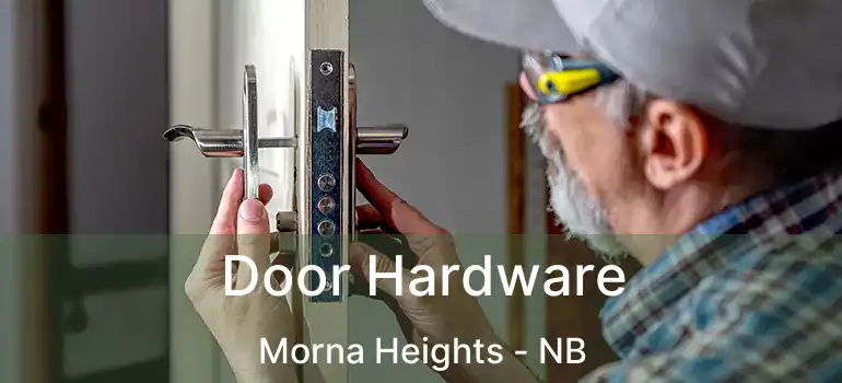  Door Hardware Morna Heights - NB