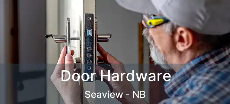  Door Hardware Seaview - NB
