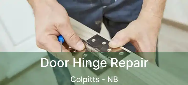  Door Hinge Repair Colpitts - NB