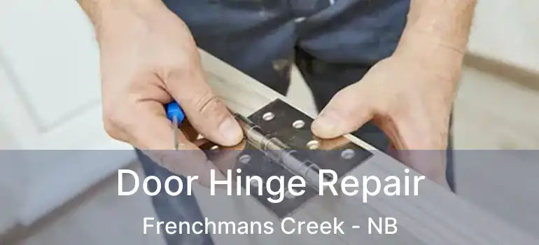 Door Hinge Repair Frenchmans Creek - NB