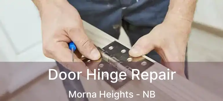  Door Hinge Repair Morna Heights - NB