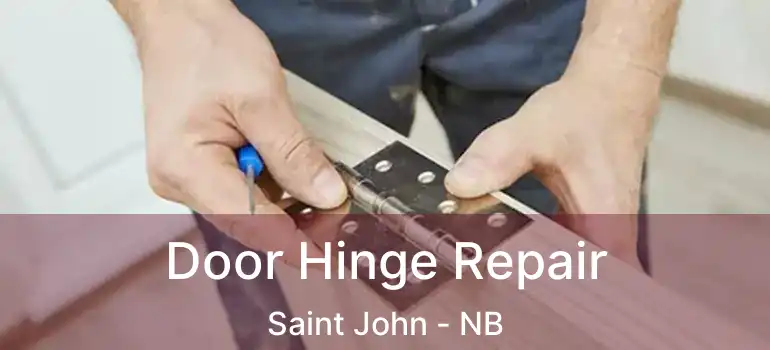  Door Hinge Repair Saint John - NB