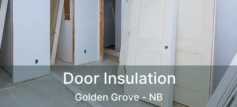  Door Insulation Golden Grove - NB