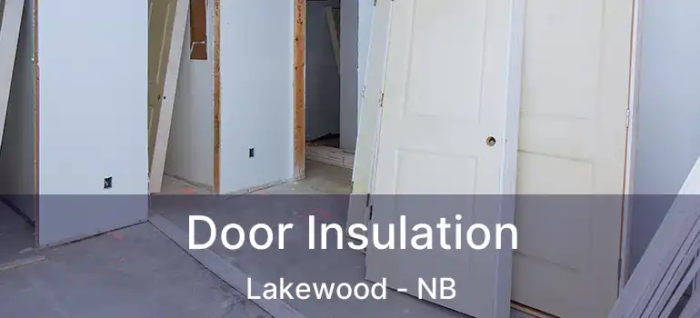  Door Insulation Lakewood - NB