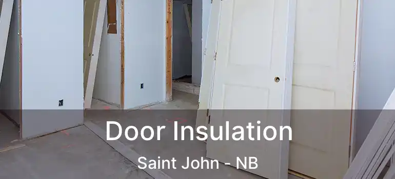  Door Insulation Saint John - NB
