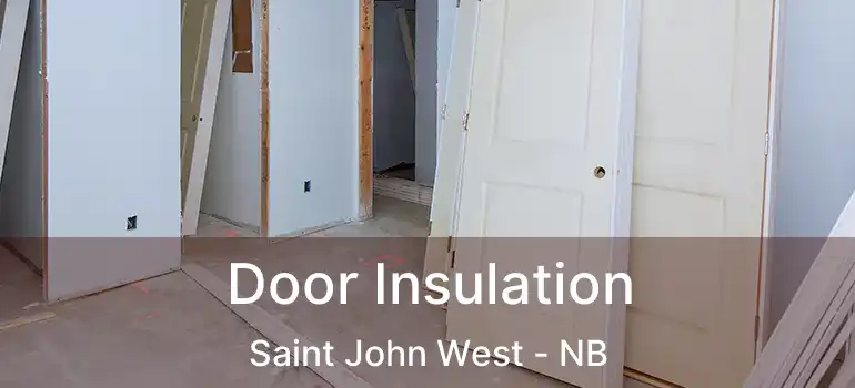  Door Insulation Saint John West - NB
