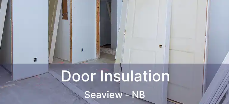  Door Insulation Seaview - NB