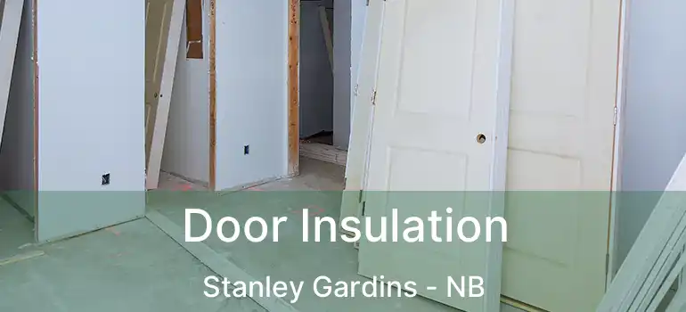  Door Insulation Stanley Gardins - NB