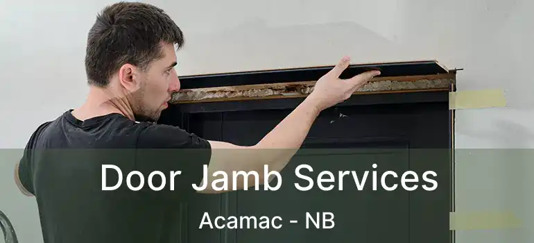  Door Jamb Services Acamac - NB