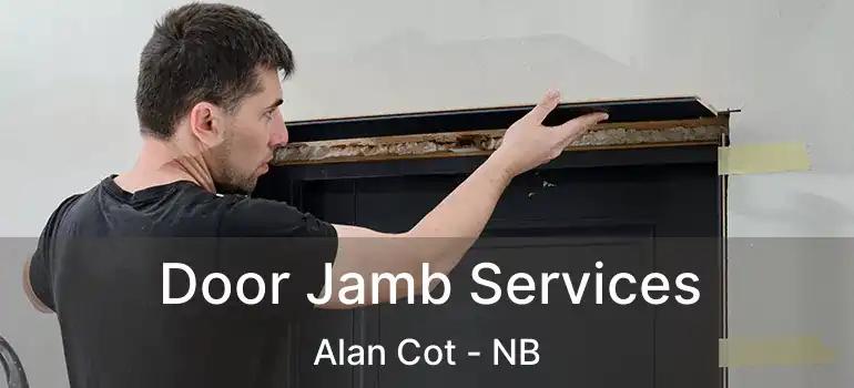  Door Jamb Services Alan Cot - NB