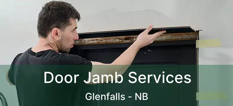  Door Jamb Services Glenfalls - NB